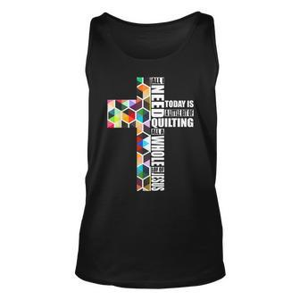 Quote Job I Need Quilting And Sewing Apparel A Little Bit Unisex Tank Top | Mazezy