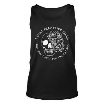 Still Read Fairy Tales Now I Root For The Villain Book Lover Tank Top | Mazezy