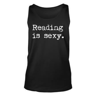 Reading Is Sexy Book Readers Read Bookworm Sapiosexual Reading Tank Top | Mazezy