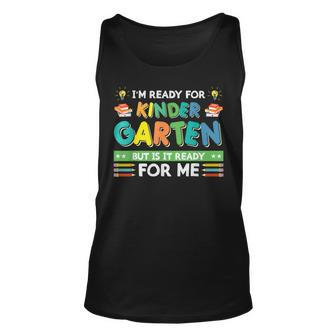 Ready For Kindergarten But Is It Ready For Me Back To School IT Tank Top | Mazezy