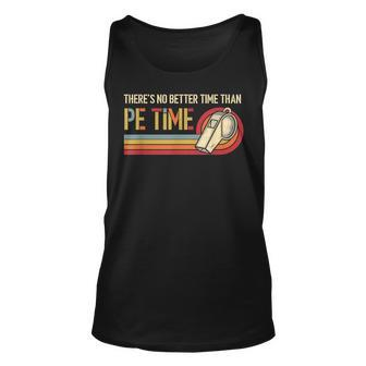 There's No Better Time Than PE Time Physical Education Tank Top | Mazezy