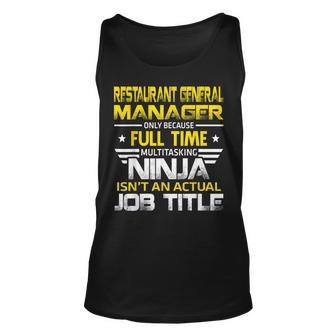 Restaurant General Manager Ninja Isnt An Actual Job Title Unisex Tank Top | Mazezy