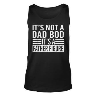 Retro Its Not A Dad Bod Its A Father Figure Fathers Day Tank Top | Mazezy CA