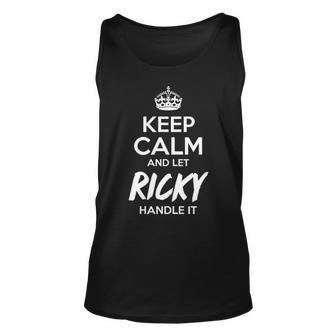 Ricky Name Gift Keep Calm And Let Ricky Handle It Unisex Tank Top - Seseable