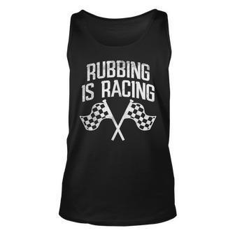 Rubbing Is Racing Quote Checkered Flag Race Car Racer Racing Tank Top | Mazezy
