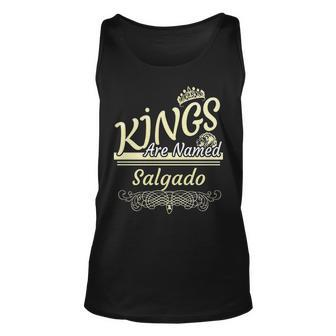 Salgado Name Gift Kings Are Named Salgado Unisex Tank Top - Seseable