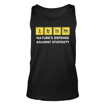Sarcasm Natures Defense Periodic Table Elements Chemistry Unisex Tank Top | Mazezy