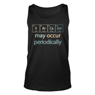 Sarcasm Occur Periodically Scientist Chemistry Elements Joke Tank Top | Mazezy