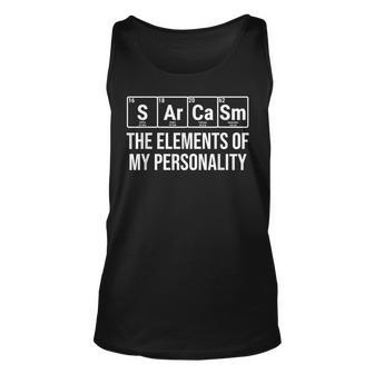 Sarcasm The Elements Of My Personality Chemistry Unisex Tank Top | Mazezy