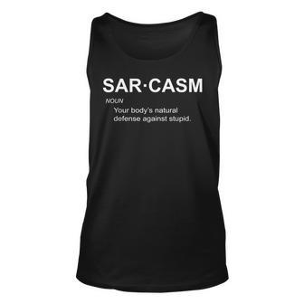 Sarcasm Your Bodys Natural Defense Against Stupid Unisex Tank Top | Mazezy