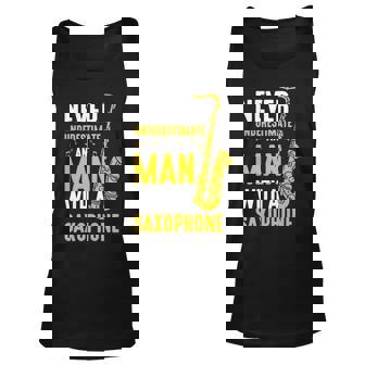 Saxophonist Never Underestimate A Man With A Saxophone Unisex Tank Top | Mazezy