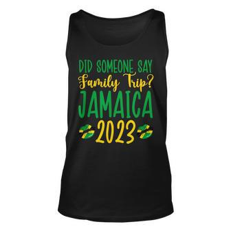 Say Family Trip Jamaica 2023 Vacation Jamaica Travel Family Unisex Tank Top - Thegiftio UK