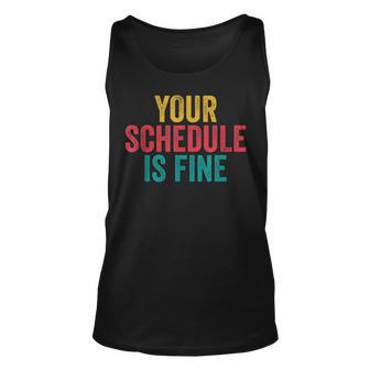 Your Schedule Is Fine School Counselor First Day Of School Tank Top - Seseable