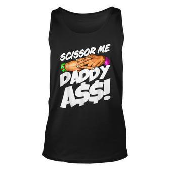 Scissor Me Daddy Ass Funny Fathers Day Unisex Tank Top | Mazezy