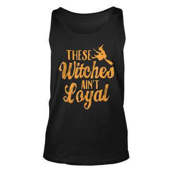 Se Witches Aint Loyal T Happy Halloween Unisex Tank Top - Monsterry UK