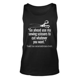 Seamstress Quilting Sewing Scissors Quote Funny Unisex Tank Top | Mazezy