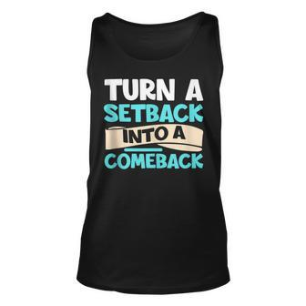 Setback To Comeback Positivity Motivation Inspiration Quote Tank Top | Mazezy