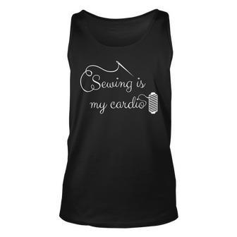 Sewing Is My Cardio - Funny Sewing Quilting Quote Unisex Tank Top | Mazezy