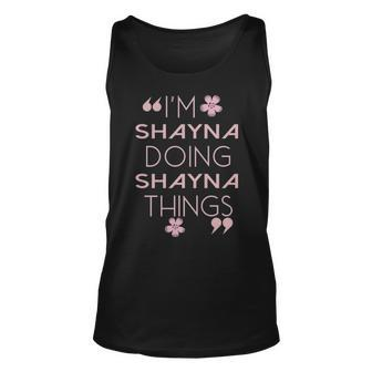 Shayna Name Gift Doing Shayna Things Unisex Tank Top - Seseable