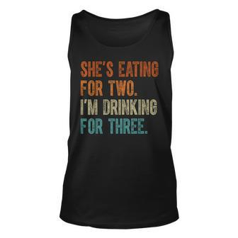 Shes Eating For Two Im Drinking For Three Fathers Day Unisex Tank Top | Mazezy