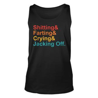 Shitting & Farting& Crying& Jacking Off Vintage Quote Unisex Tank Top | Mazezy