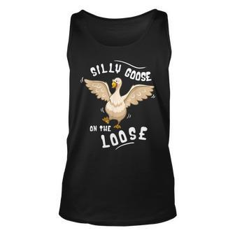 Silly Goose On The Loose Geese Lover Silly Person Unisex Tank Top | Mazezy