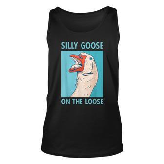 Silly Goose On The Loose Goose Humor Pun Unisex Tank Top | Mazezy