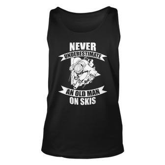 Skiing Funny Skier Never Underestimate An Old Man On Skis Gift For Mens Unisex Tank Top - Seseable