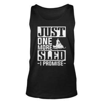 Snow Mobile Just One More Sled I Promise Snowmobile Gift For Women Unisex Tank Top - Thegiftio UK