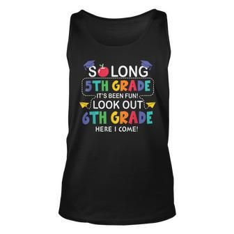 So Long 5Th Grade 6Th Grade Here I Come Back To School Unisex Tank Top - Seseable