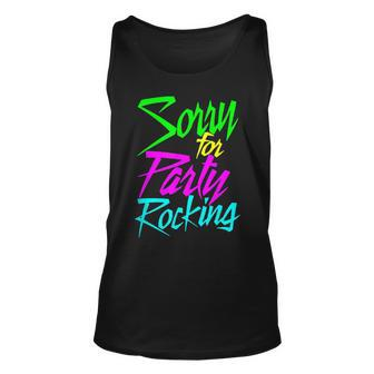 So Sorry For Party Rocking - Funny Humor Boy & Girl Unisex Tank Top | Mazezy