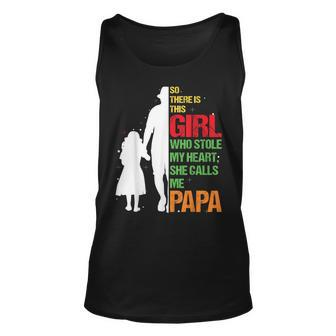 So There Is This Girl Who Stole My Heart She Calls Me Papa Unisex Tank Top | Mazezy