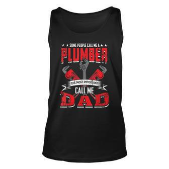 Some People Call Me A Plumber Dad Funny Plumbing Outfit Men Unisex Tank Top - Thegiftio UK