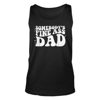 Somebodys Fine Ass Baby Daddy Funny Dad Quote Fathers Day Unisex Tank Top - Seseable
