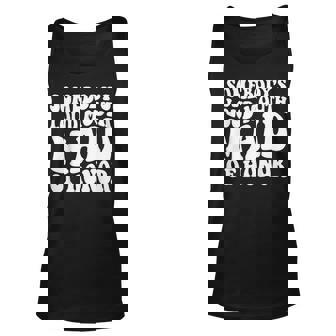 Somebodys Loud Mouth Maid Of Honor Bachelorette Party Unisex Tank Top | Mazezy