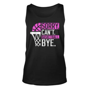 Sorry Cant Basketball Bye Funny Vintage Basketball Sarcasm Unisex Tank Top | Mazezy DE