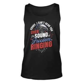 Sorry Cant Hear You Sound Of Freedom Ringing 4Th Of July Unisex Tank Top - Monsterry CA