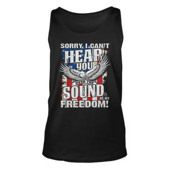 Sorry I Cant Hear You Over The Sound Of My Freedom  Unisex Tank Top