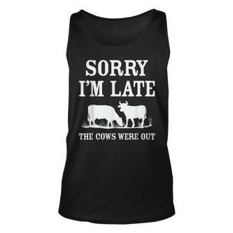 Sorry Im Late The Cows Were Out Funny Unisex Tank Top | Mazezy