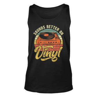Sounds Better On Vinyl - Music Lover Disc Records Collector Unisex Tank Top - Seseable