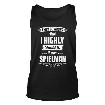 Spielman Name Gift I May Be Wrong But I Highly Doubt It Im Spielman Unisex Tank Top - Seseable