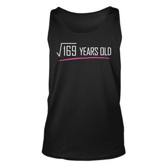 Square Root Of 169 Years Old Funny 13Th Birthday Gift Unisex Tank Top | Mazezy
