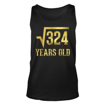 Square Root Of 324 18Th Birthday 18 Years Old Gift Unisex Tank Top | Mazezy