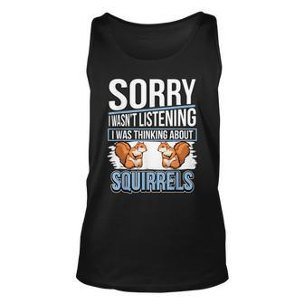 Squirrel Quote I Was Thinking About Squirrels Unisex Tank Top | Mazezy