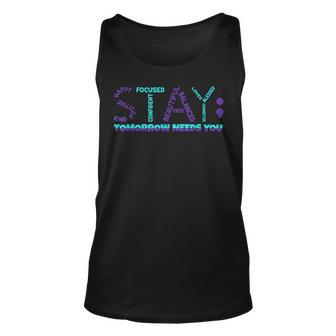 Stay Tomorrow Needs You Support Suicide Prevention Awareness Tank Top | Mazezy