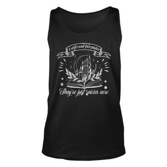 Still Read Fairy Tales Theyre Spicier Now Smut Book Lover Unisex Tank Top | Mazezy