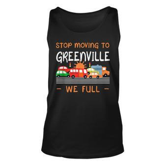 Stop Moving To Greenville We Full South Carolina Humor Humor Tank Top | Mazezy
