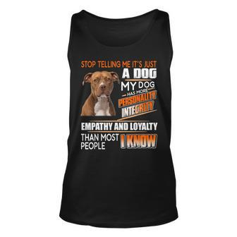 Stop Telling Me Its Just A Dog My Dog Has More Personality Gift For Women Unisex Tank Top - Thegiftio UK