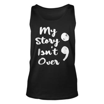 My Story Isnt Over Semicolon Mental Health Awareness Suicide Tank Top | Mazezy