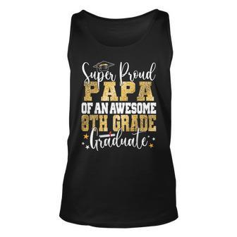 Super Proud Papa Of An Awesome 8Th Grade Graduate 2023 Unisex Tank Top | Mazezy